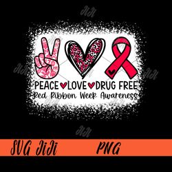 Bleached Peace Love Drug Free Red Ribbon Week Awareness PNG, Red Ribbon Week Awareness PNG