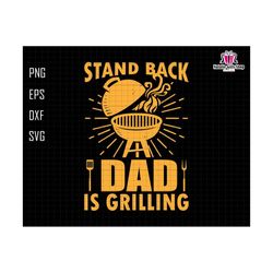 Dad Is Grliing Svg, Stand Back Dad Is Grilling Svg, The Grill Father Svg, Grilling Svg, Chef Dad Svg, Dad Grill Master Svg, Fathers Day Svg