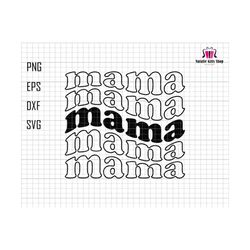 Mama Svg, Mama Cricut Cut File, Mama Life Svg, Blessed Mama Svg, Mom Svg, Silhouette Mama,Retro Mama Svg,Groovy Mama Svg,Cut File For Cricut