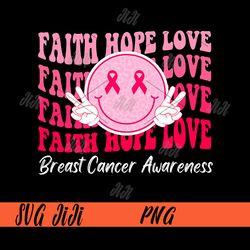 Faith Hope Love Breast Cancer Awareness Month PNG, Warrior Pink PNG, Smiley Breast Cancer PNG
