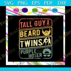 Tall guy beard twins purple hoser , gift for dude, tall guy svg, purple hoser, dude, dude perfect, trending svg For Silh