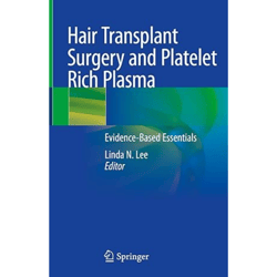 Hair Transplant Surgery and Platelet Rich Plasma: Evidence-Based Essentials 1st ed