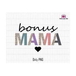Bonus Mama Png, Best Bonus Mama Png, Step Mom Png Design, Leopard Step Mama Png, Mama Sublimation Design, Mothers Day Png, Stepmom Png