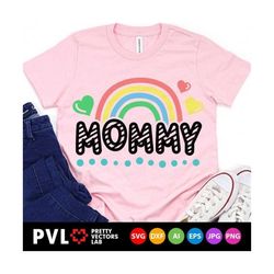 Mommy Svg, Rainbow Svg, Mama Rainbow Cut File, Mom Rainbow Svg, Dxf, Eps, Png, Woman Shirt Design, Birthday Party Clipar