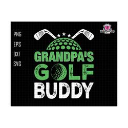 grandpa's golf buddy svg, golfer grandpa gift svg, fathers day svg, sports grandpa gift svg, golf lovers gift svg, vintage grandpa svg