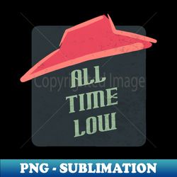 all time low - Instant PNG Sublimation Download - Stunning Sublimation Graphics