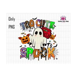Too Cute To Spook Png Sublimation Design, Cute Ghost Png, Halloween Png Design, Western Halloween Png, Spooky Png, Trendy Halloween Png