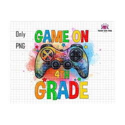Game On 4th Grade Png, Fourth Grade png, 4th Grade Sublimation, Back to School Png, First Day of School Png, School Png, Game controller png