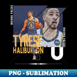 tyrese haliburton basketball paper poster pacers 4 - artistic sublimation digital file - boost your success with this inspirational png download
