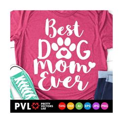 Best Dog Mom Ever Svg, Love Dogs Svg, Love Paw Svg, Dog Lovers Clipart, Pet Lover Svg Dxf Ep, Dog Mama Design, Silhouett