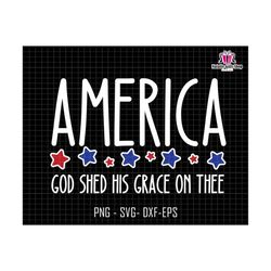 God Shed His Grace On Thee Svg, Independence Day, Patriotic Svg, Christian Gift, USA Svg, Jesus, Retro 4th Of July, American Christian Svg
