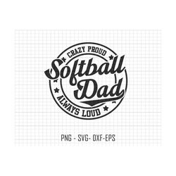 softball dad svg, crazy proud always loud svg, softball svg, softball sublimation svg, mothers day svg, father day svg, dad sublimation svg
