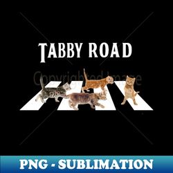 Tabby Road - PNG Sublimation Digital Download - Fashionable and Fearless