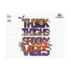 Thick Things Spooky Vibes Png, Halloween Sublimation Png, Digital Download Png, Halloween Png, Spooky Vibes Png, Spooky Png, Sublimation Png