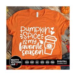 Pumpkin Spice is My Favorite Season Svg, Thanksgiving Svg Dxf Eps Png, Fall Sign Svg, Autumn Quote Cut Files, October Sv
