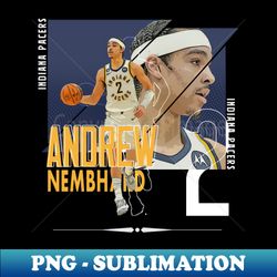 andrew nembhard basketball paper poster pacers 4 - special edition sublimation png file - enhance your apparel with stunning detail