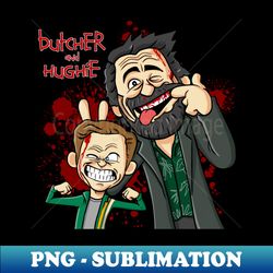 Butcher and Hughie - Decorative Sublimation PNG File - Bold & Eye-catching