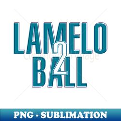 lamelo ball 2 - high-resolution png sublimation file - fashionable and fearless