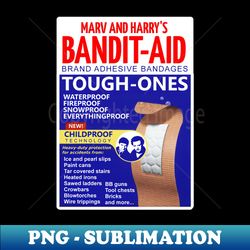 Marv and Harrys Bandit-Aid - Trendy Sublimation Digital Download - Fashionable and Fearless