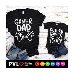 Gamer Dad Svg, Future Gamer Svg, Daddy and Me Svg, Father and Baby Cut Files, Funny Svg Dxf Eps Png, Matching Shirts Svg