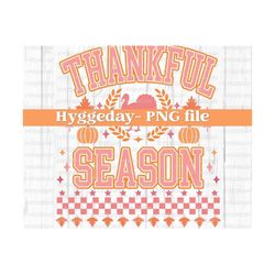 Thankful Season PNG, Digital download, Sublimation, Sublimate, Thanksgiving, autumn, fall, preppy, university, varsity, turkey