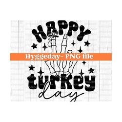 Happy Turkey Day PNG, Digital download, Sublimation, Sublimate, Thanksgiving, Autumn, Fall, peace, hand, skeleton, skull, funny, one color