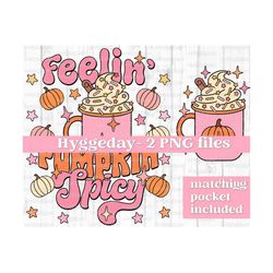 Feelin' Pumpkin Spicy PNG, Digital Download, Sublimation, Sublimate, cute, retro, caffeinated, fall, autumn,  basic, pocket design included