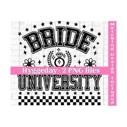 2 Bride and Party University PNGs, Digital Download, Sublimation, Sublimate, bachelorette, matching, marriage, preppy, one color design