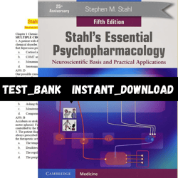 Test Bank for Stahl's Essential Psychopharmacology: Neuroscientific Basis and Practical Applications 5th Edition by Step
