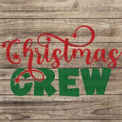 Christmas Crew, Matching Family Christmas, Matching Christmas, Christmas svg, Cute Family Christmas, SVG EPS DXF PNG