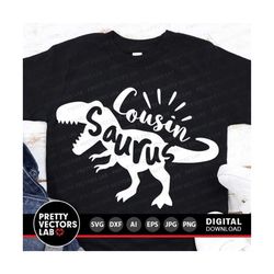 Cousin Saurus Svg, T-Rex Dinosaur Svg, Birthday Svg, Dxf, Eps, Png, Dino Clipart, T Rex Shirt Design, Cousins Cut Files,