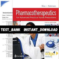 Test Bank for Pharmacotherapeutics for Advanced Practice Nurse Prescribers 5th Edition Woo Robinson PDF | Instant Downlo