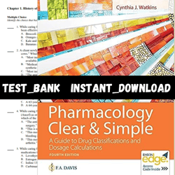 Pharmacology Clear and Simple A Guide to Drug Classifications and Dosage Calculations 4th Edition Watkins Test bank