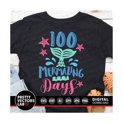 100 Mermazing Days Svg, 100 Days of School Svg, Mermaid Tail Svg, Girls 100th Day Cut Files, 100 Days Svg, Dxf, Eps, Png