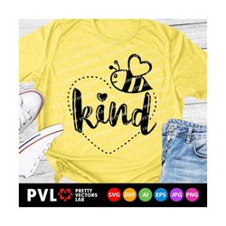 Bee Kind Svg, Be Kind Svg, Kindness Svg, Dxf, Eps, Png, Cute Bee Cut Files, Friendship Saying Svg, Kindness Shirt Design