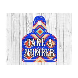 Take a number with woven texture PNG, Sublimation download, cattle tag, cow tag, show time, country, tribal, aztec, boho,