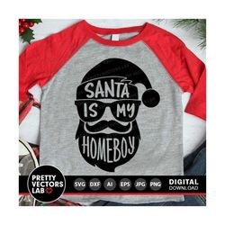 Christmas Svg, Santa is My Homeboy Svg, Santa Face Cut File, Funny Santa Svg Dxf Eps Png, Baby Clipart, Kids Shirt Desig