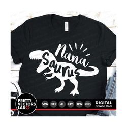 Nana Saurus Svg, T-Rex Dinosaur Svg, Grandmother Svg, Dxf, Eps, Png, Dino Clipart, T Rex Shirt Design, Grandma Cut Files