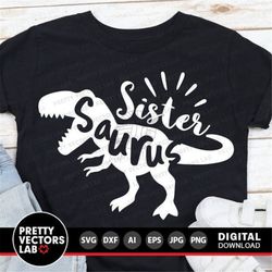 Sister Saurus Svg, T-Rex Dinosaur Svg, Birthday Svg Svg, Dxf, Eps, Png, Dino Clipart, Rex Shirt Design, Sister Cut Files