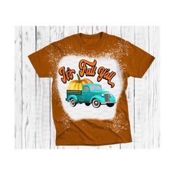 It's fall y'all Png, Sublimate Download, Fall, Autumn, truck, Pumpkin, thankful, country, cheetah, sublimation