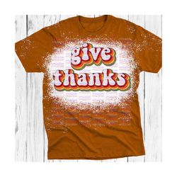 Give Thanks PNG, fall, autumn, thanksgiving, thankful, retro, Sublimation Download,