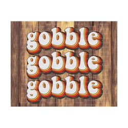 Gobble Gobble Gobble PNG, fall, autumn, thanksgiving, retro, Sublimation Download,