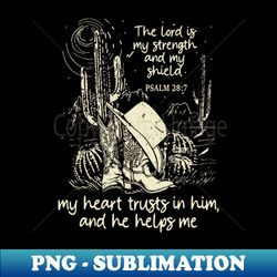 The Lord Is My Strength And My Shield My Heart Trusts In Him And He Helps Me Boots Desert - Special Edition Sublimation PNG File - Defying the Norms