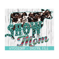 Show Mom Png, Sublimate Download, cow, stock animal, farm animal, embossed, aztec, western, country, turquoise, cheetah, leopard,