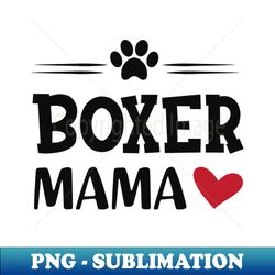boxer dog - boxer mama - png transparent digital download file for sublimation - enhance your apparel with stunning detail