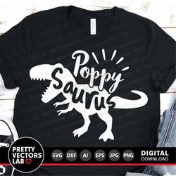 Poppy Saurus Svg, T-Rex Dinosaur Svg, Dinosaur Grandpa Svg Dxf Eps Png, Funny Dino Quote Clipart, Granddad Shirt Design,