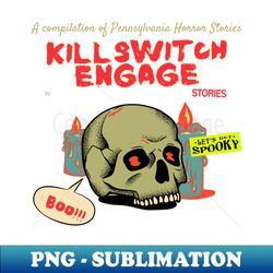 killswitch e ll horror stories - High-Resolution PNG Sublimation File - Perfect for Personalization