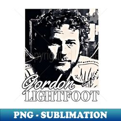 Gordon Lightfoot - Exclusive Sublimation Digital File - Unlock Vibrant Sublimation Designs