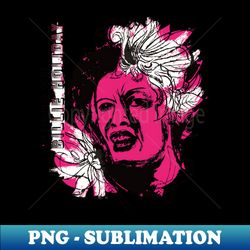An Evening With Billie Holiday - PNG Sublimation Digital Download - Enhance Your Apparel with Stunning Detail