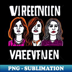 Violent femmes girls - Professional Sublimation Digital Download - Boost Your Success with this Inspirational PNG Download